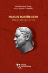 Manuel Mart&iacute;n Nieto. Maestro escultor