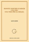 Manuel Sanchis Guarner 1911-1981. Una vida per al diàleg