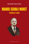 Manuel Serra i Moret: Política i exili