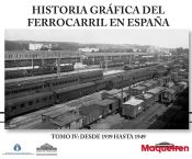 Portada de Historia gráfica del ferrocarril en España Tomo IV "Desde 1939 hasta 1949"