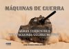 Máquinas de Guerra: Armas terrestres de la Segunda Guerra Mundial