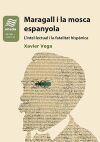 Maragall i la mosca espanyola. L'intel&middot;lectual i la fatalitat hisp&agrave;nica