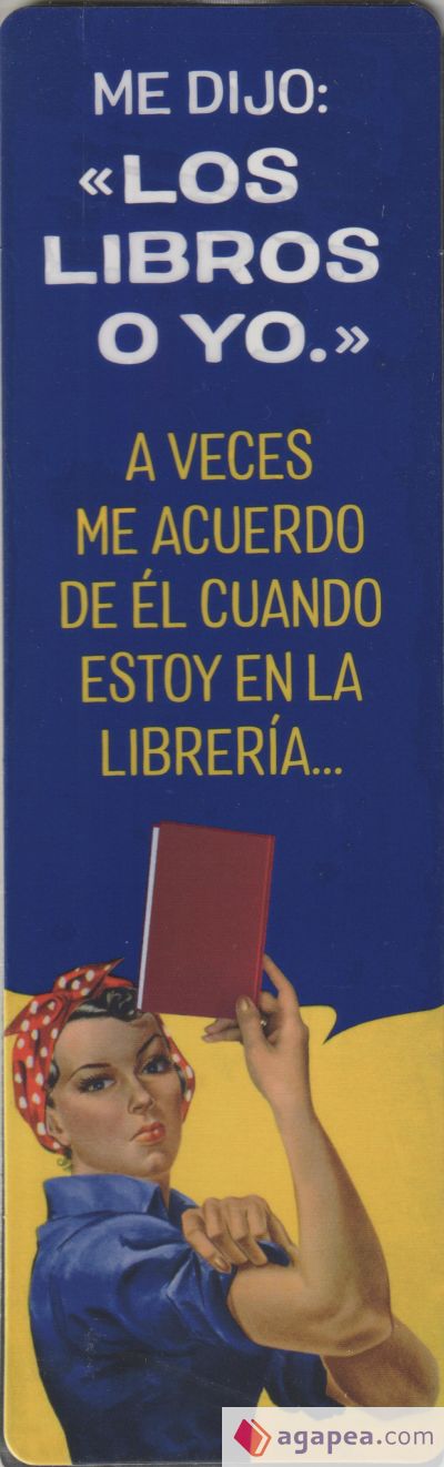 Marcapáginas Me Dijo: Los Libros o Yo