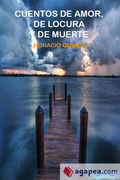 Cuentos de amor de locura y de muerte (Ebook)