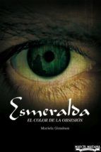 Portada de Esmeralda. El Color de la Obsesión. (Ebook)