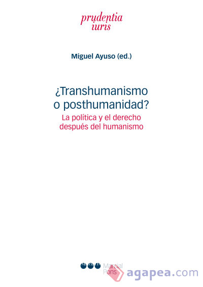 ¿Transhumanismo o posthumanidad?: La política y el derecho después del humanismo