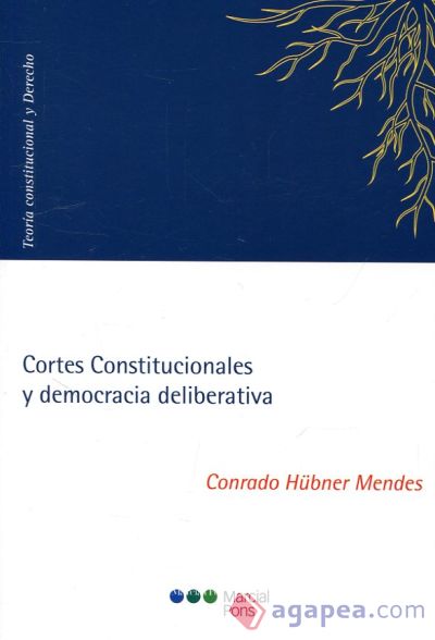 Cortes Constitucionales y democracia deliberativa