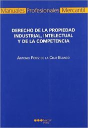 Portada de Derecho de la propiedad industrial, intelectual y de la competencia