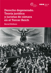 Portada de Derecho degenerado. Teoría jurídica y juristas de cámara en el Tercer Reich