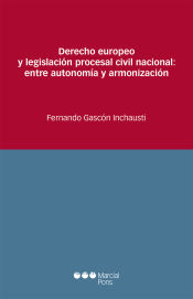 Portada de Derecho europeo y legislación procesal civil nacional: entre autonomía y armonización