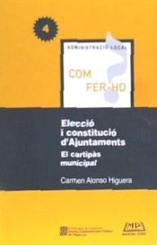 Portada de Elecció i constitució d'ajuntaments