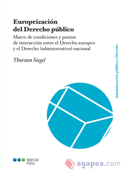 Europeización del Derecho público: Marco de condiciones y puntos de interacción entre el Derecho europeo y el Derecho (administrativo) nacional