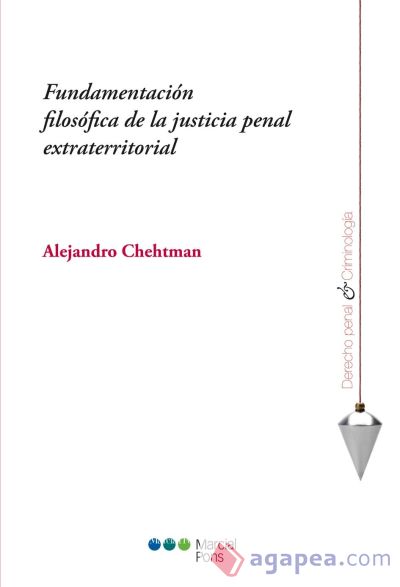 Fundamentación filosofica de la justicia penal extraterritorial