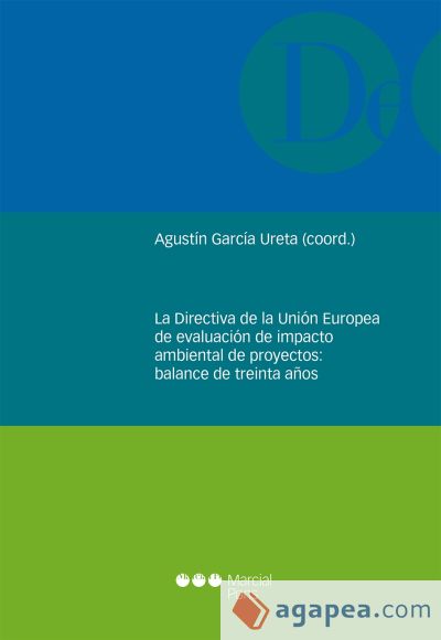 La Directiva de la Unión Europea de evaluación de impacto ambiental de proyectos: balance de treinta años