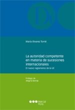 Portada de La autoridad competente en materia de sucesiones internacionales