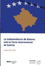 Portada de La independencia de Kosovo ante la Corte Internacional de Justicia