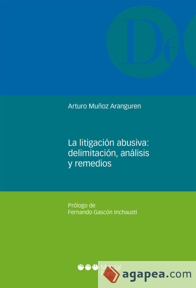 La litigación abusiva: delimitación, análisis y remedios