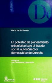 Portada de La potestad de planeamiento urbanístico bajo el Estado social, autonómico y democrático de Derecho