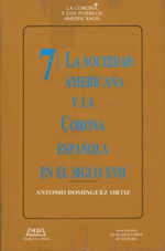 Portada de La sociedad americana y la Corona española en el Siglo XVII