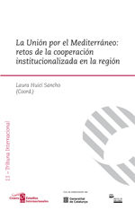 Portada de La unión por el Mediterráneo: retos de la cooperación institucionalizada en la región