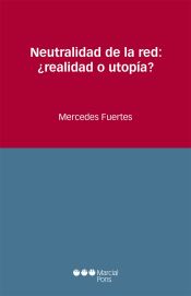 Portada de Neutralidad de la red: ¿realidad o utopía?