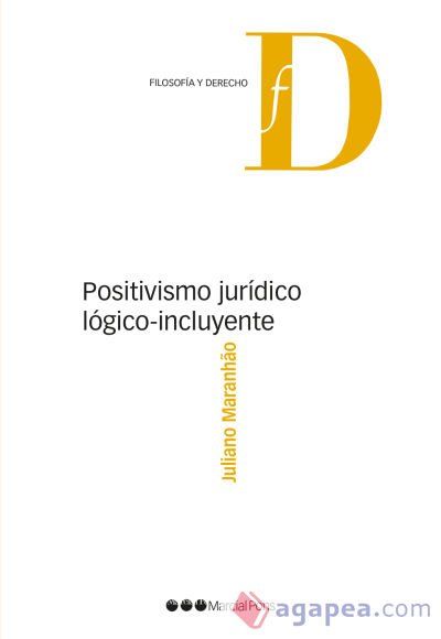 Positivismo jur&iacute;dico l&oacute;gico-incluyente