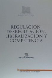 Portada de Regulación, desregulación, liberalización y competencia