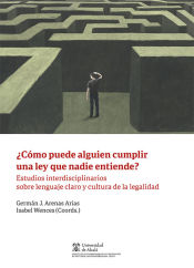 Portada de ¿Cómo puede alguien cumplir una ley que nadie entiende?