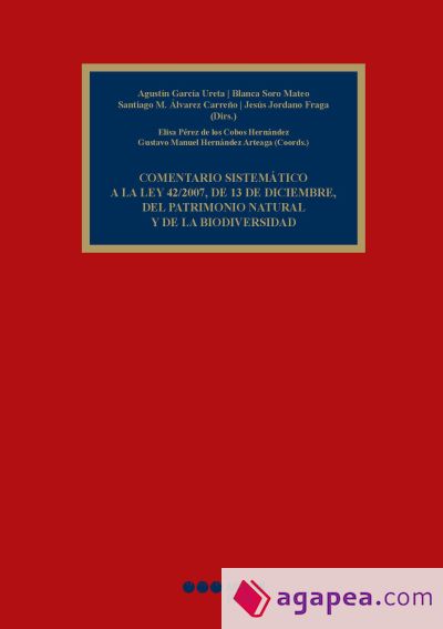 Comentario sistemático a la Ley 42/2007, de 13 de diciembre, del patrimonio natural y de la biodiversidad