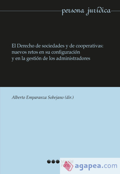 El Derecho de sociedades y cooperativas: nuevos retos en su configuración y en la gestión de los administradores