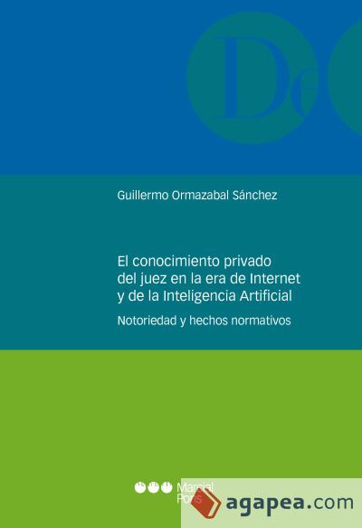 El conocimiento privado del juez en la era de Internet y de la Inteligencia Artificial El conocimiento privado del juez en la era de Internet y de la Inteligencia Artificial