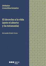 Portada de El derecho a la vida (ante el aborto y la eutanasia)