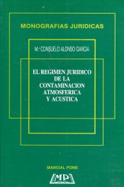 Portada de El régimen jurídico de la contaminación atmosférica y acústica