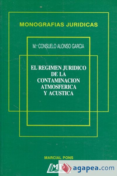 El régimen jurídico de la contaminación atmosférica y acústica