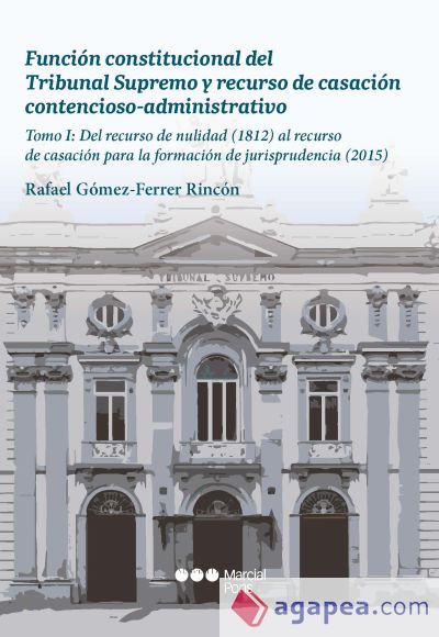 Función constitucional del Tribunal Supremo y recurso de casación contencioso-administrativo