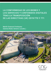 Portada de La conformidad de los bienes y los servicios y contenidos digitales tras la transposición de las Directivas (UE) 2019/770 y 771