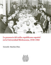 Portada de La presencia del exilio republicano español en la Universidad Michoacana, 1938-1966