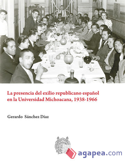 La presencia del exilio republicano español en la Universidad Michoacana, 1938-1966