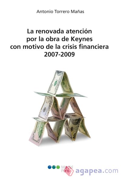 La renovada atención por la obra de Keynes con motivo de las crisis financiera 2007-2009