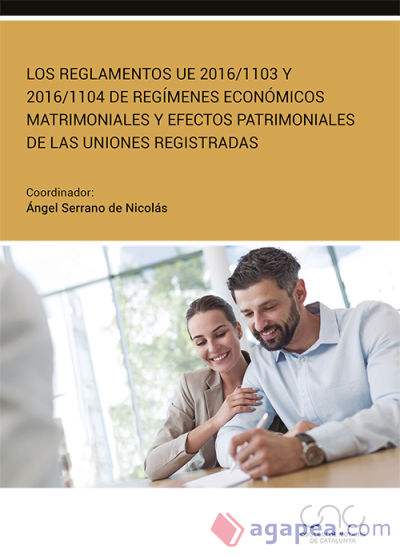 Los Reglamentos UE 2016/1103 y 2016/1104 de regímenes económicos matrimoniales y efectos patrimoniales de las uniones registradas