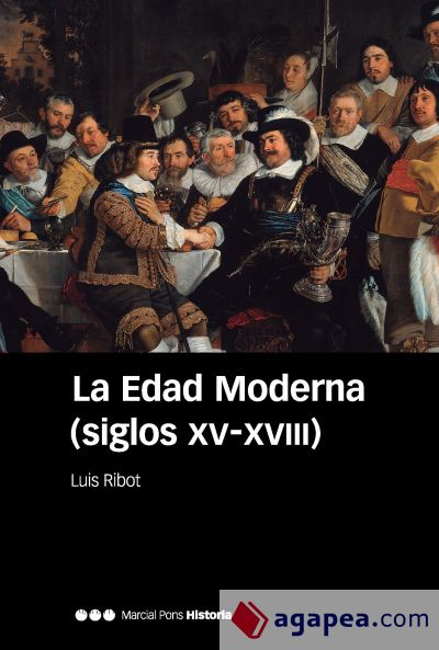 La Edad Moderna (siglos XV-XVIII)