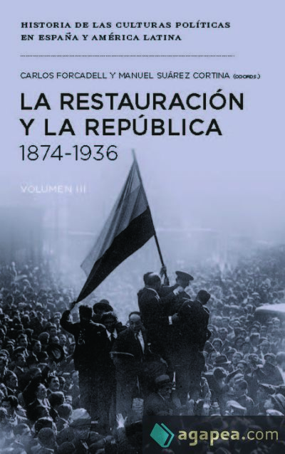 La Restauración y la República, 1874-1936. Vol. III