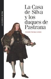 Portada de La casa de Silva y los duques de Pastrana