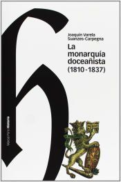Portada de La monarquia docea&ntilde;ista (1810-1837)