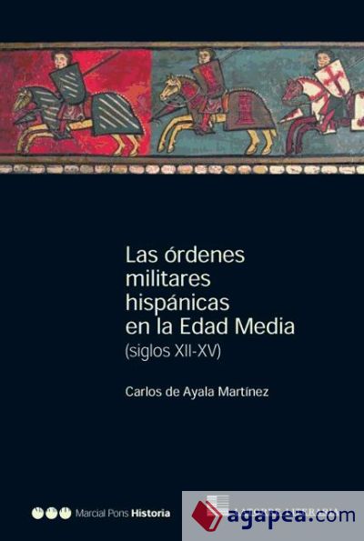 Las órdenes militares hispánicas en la Edad Media