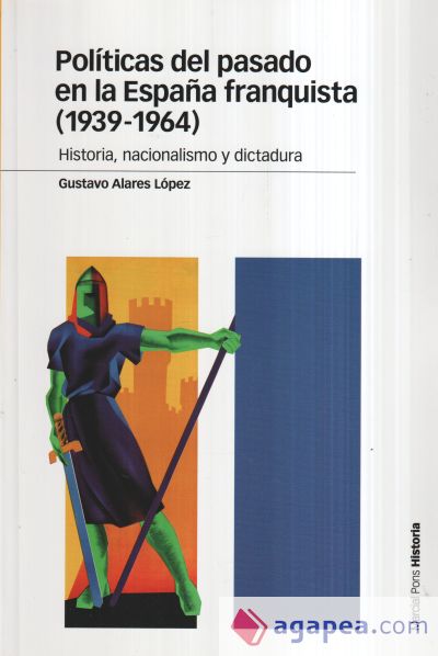 Políticas del pasado en la España franquista (1939-1964)