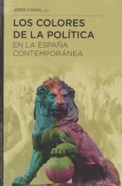 Portada de Los colores de la política en la España contemporánea