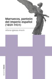 Portada de Marruecos, panteón del Imperio español (1859-1931)