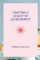 Portada de Crafting a Legacy of Achievement