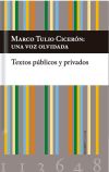 Marco Tulio Cicer?n: una voz olvidada. Textos p?blicos y privados